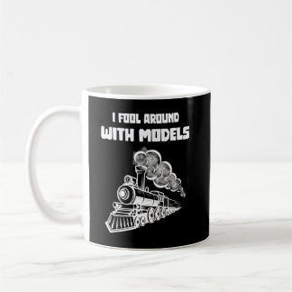 I fool around with models I Funny Train Kaffeetasse