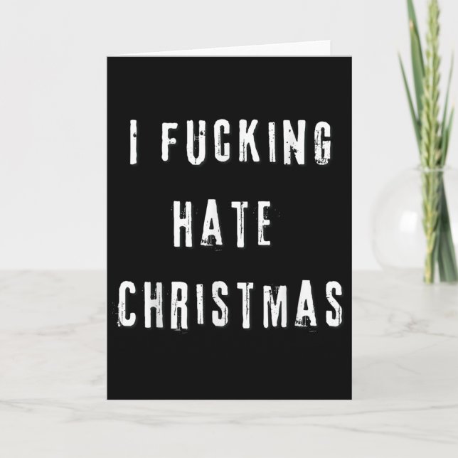 I Foring Hate Christmas Funny Anti-christmas  Karte (Vorderseite)