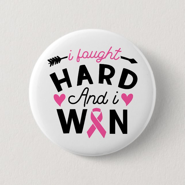 I Fought Hard And I Won Breast Cancer Survivor Button (Vorderseite)