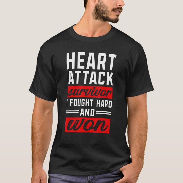 I Fought Hard And Won   Heart Attack Survivor T-Shirt (Vorderseite)
