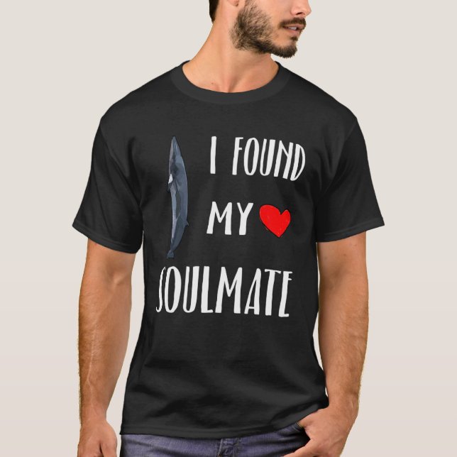 I Found My Soulmate Day Dwarf Minke Whale T-Shirt (Vorderseite)