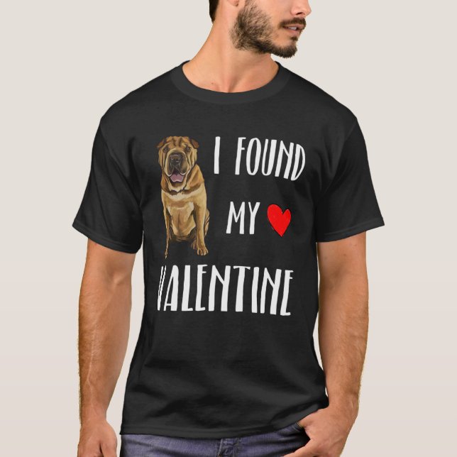 I Found My Valentine Day Chinese Shar Pei Dog T-Shirt (Vorderseite)