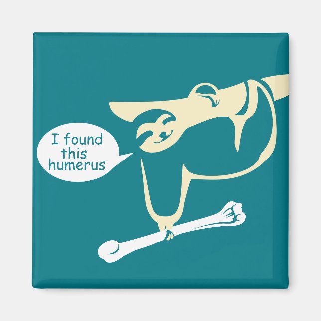 I Found this Humerus Funny Sloth Magnet (Vorne)