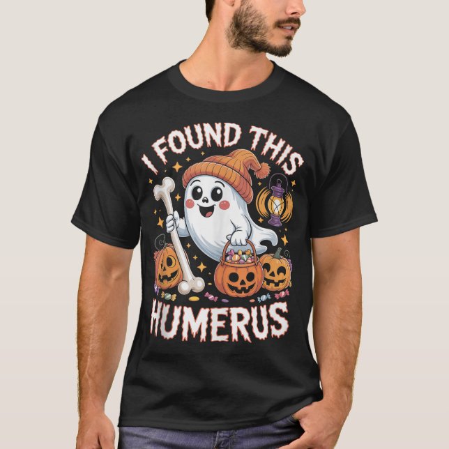 I Found This Humerus Halloween Ghost Skeleton  T-Shirt (Vorderseite)