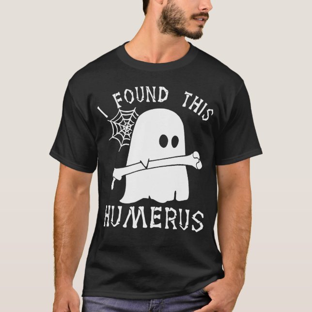 I Found This Humerus Halloween T-Shirt (Vorderseite)
