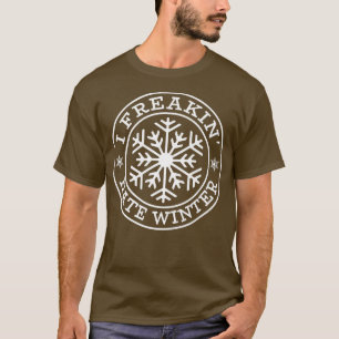 I Freakin' Hass Winterschnee Kälte Schneeflocke T-Shirt