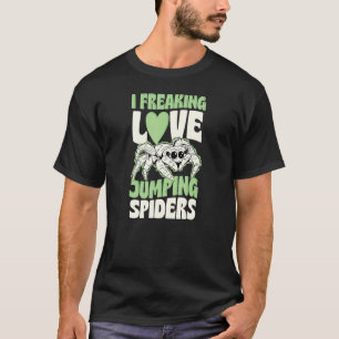 I Freaking Liebe Springspinnen Pet Springspinne T-Shirt