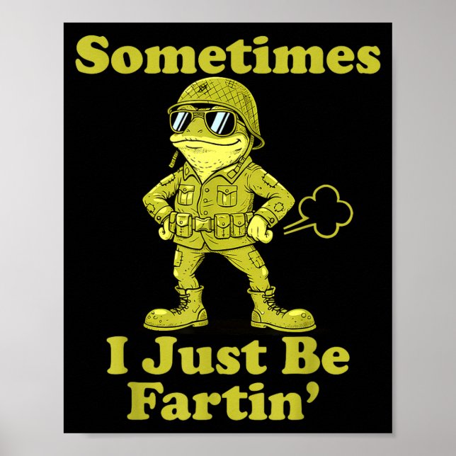 I Frog Humor Sarcastic Sometimes Just Fartin Poster (Vorne)
