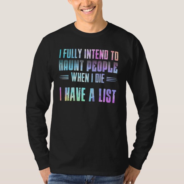 I Fully Intend To Haunt People Halloween T-Shirt (Vorderseite)