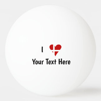 I (Funky Heart Shaped Danish Flag) Ihr Text Tischtennisball