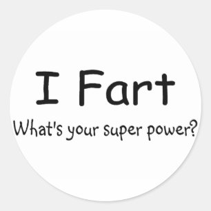 I Furz, was Ihr SuperPower ist Runder Aufkleber