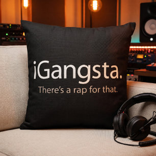 i Gangsta - Lustige Tech-Parodie-Rap-Themendekorat Kissen