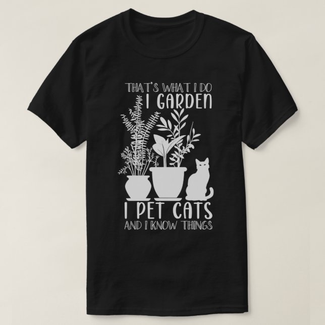 I Garden I Pet Cats Pflanze Gartengarten T-Shirt (Design vorne)