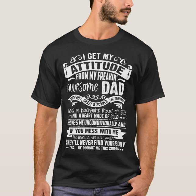 I Get My Attitude From My Freaking Awesome Dad T-Shirt (Vorderseite)