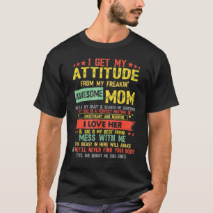 I Get My Haltung From My Freaking Awesome Mom Vin T-Shirt