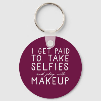 I get paid to take selfies - Younique Schlüsselanhänger