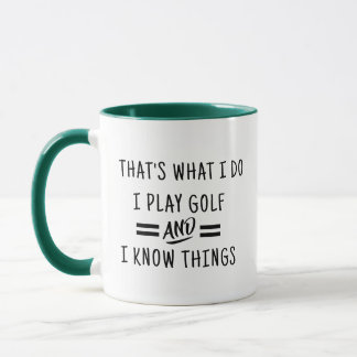 I Golf & I Know Things Mug - Funny Coffee Cup Tasse