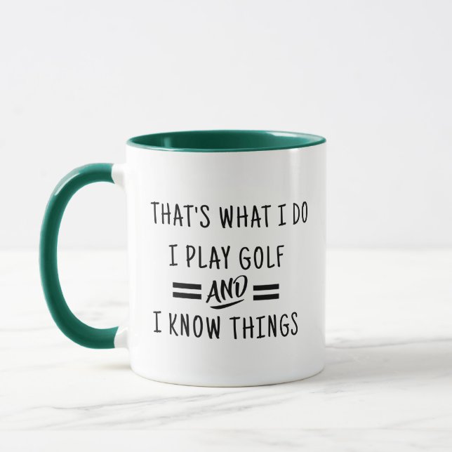 I Golf & I Know Things Mug - Funny Coffee Cup Tasse (Links)