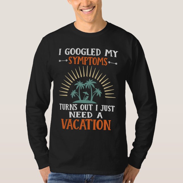 I Googled My Symptoms Turns Out I Just Need A Vaca T-Shirt (Vorderseite)