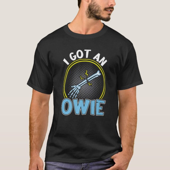 I Got An Owie Broken Bone Fraktur T-Shirt (Vorderseite)
