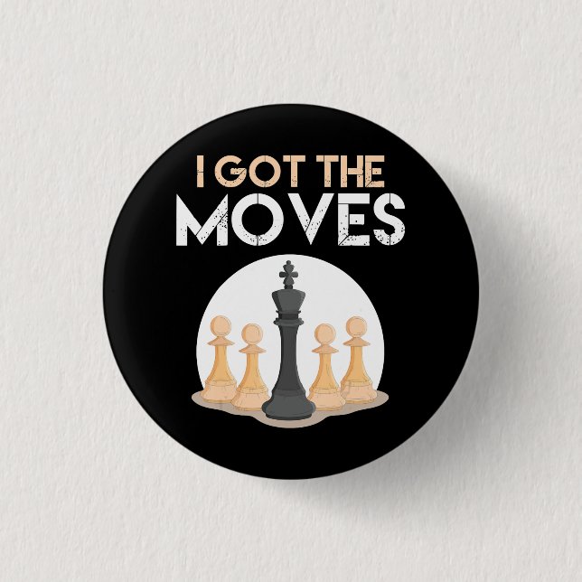 i got moves chess player chess lover men kid button (Vorderseite)