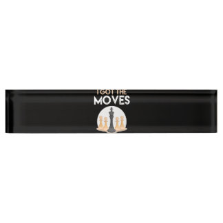 i got moves chess player chess lover men kid namensplakette