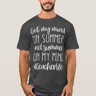 i got my mind on summer and summer on my mind Teac T-Shirt