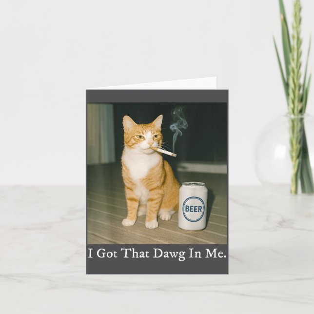I Got That Dawg In Me Funny Cigarette Cat Smoking  Karte (Vorderseite)