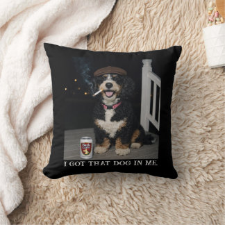 I Got That Dog In Me, Funny Bernedoodle Meme Kissen