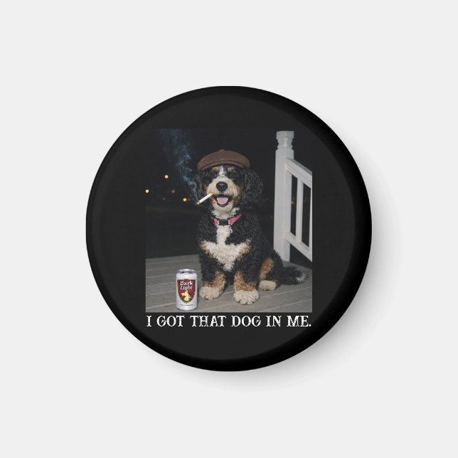 I Got That Dog In Me, Funny Bernedoodle Meme Magnet (Vorne)