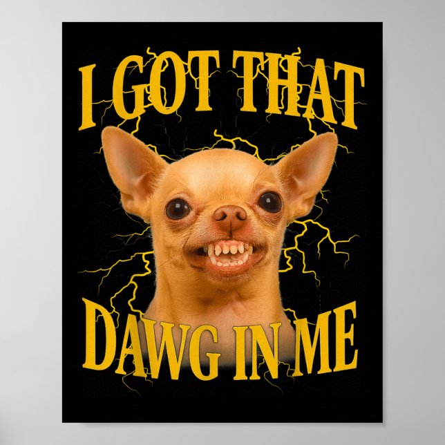 I Got That Dog In Me Funny Dog Bootleg Funny 90s M Poster (Vorne)