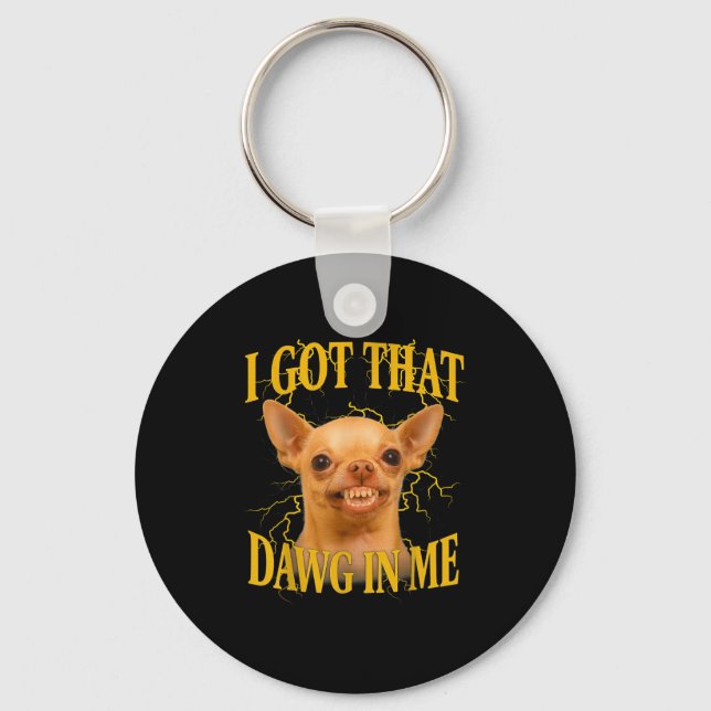 I Got That Dog In Me Funny Dog Bootleg Funny 90s M Schlüsselanhänger (Vorderseite)