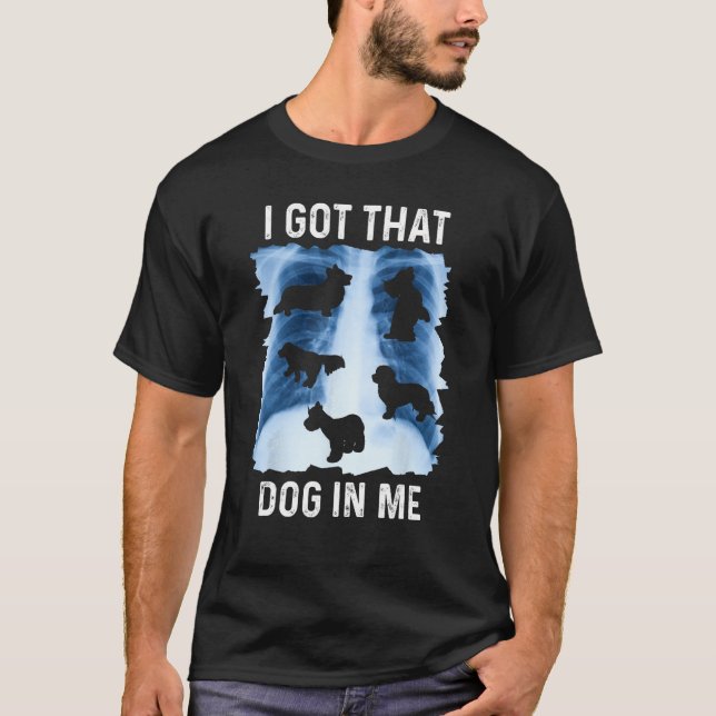 I Got that Dog in Me Xray Shirt Funny Saying Meme  (Vorderseite)