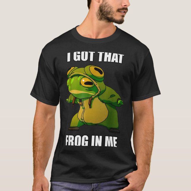 I Got That Frog In Me  T-Shirt (Vorderseite)