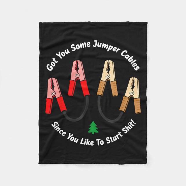 I Got You Some Jumper Cables Since You Like To Sta Fleecedecke (Vorderseite)