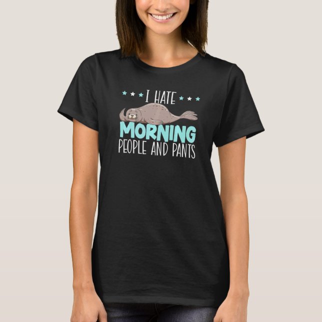 I Hat Morning People and Pants Marine Biol T-Shirt (Vorderseite)