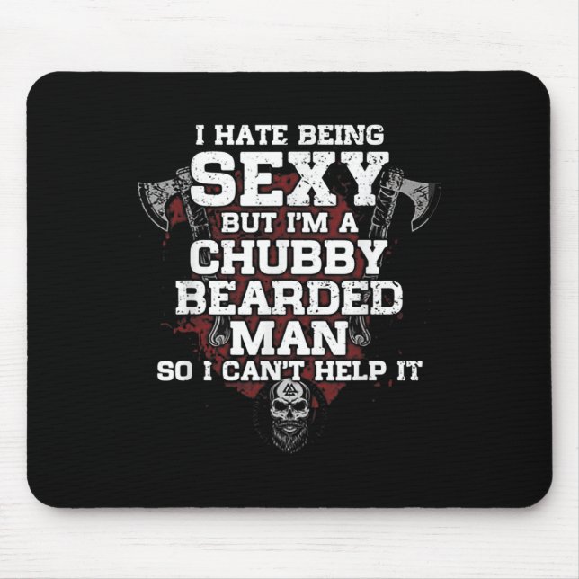 I Hate Being Y But I'm A Chubby Bearded Man  Mousepad (Vorne)