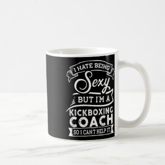 I Hate Being Y But I'm A Kickboxing Coach Kaffeetasse