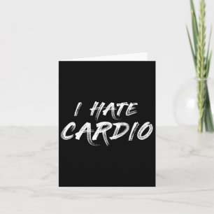 I Hate Cardio Endurance Sports Fitness Bodybuildin Karte