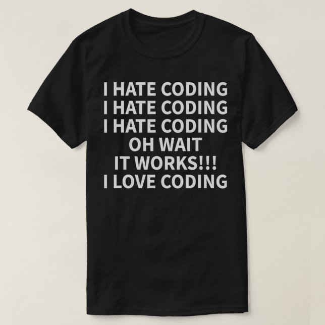 I Hate Coding Funny I Entwickler IT-Idee T-Shirt (Design vorne)
