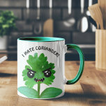 I Hate Coriander Tasse<br><div class="desc">Ich hasse Koriander Tasse - Koriander ist reines Böse! Diese Kampagne gewinnt weltweit an Dynamik. Machen Sie sich mit dieser unglaublich witzig Tasse glücklich, dass einige Koriander Menschen hassen, und treten Sie dem Kampf gegen Koriander jetzt bei!</div>