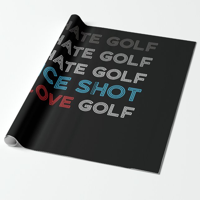 I Hate Golf Hate Golf I Hate Nice Shot I Love Golf Geschenkpapier (Ungerollt)