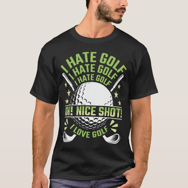 I Hate Golf, I Liebe Golf T-Shirt (Vorderseite)