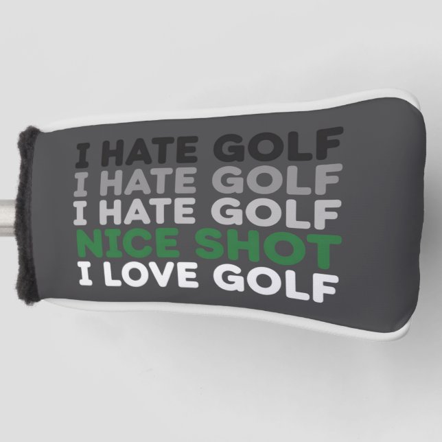 I Hate Golf Nice Shot I Love Golf Golfing Lover  Headcover (Vorderseite)