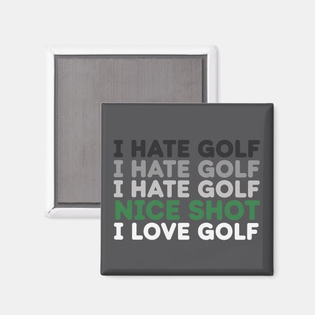 I Hate Golf Nice Shot I Love Golf Golfing Lover  Magnet (Vorderseite/Rückseite)