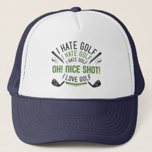 I Hate Golf Oh Nice Shot I Liebe Golf Truckerkappe