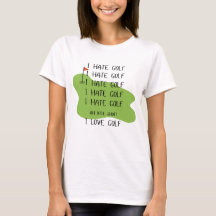 "I HATE GOLF" T - Shirt für Frauen