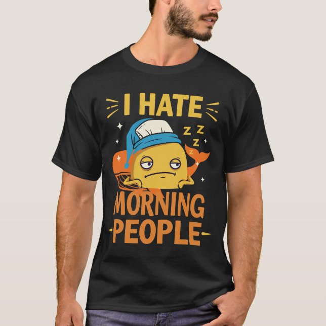 I Hate Morning People T-Shirt - Morgenmuffel (Vorderseite)