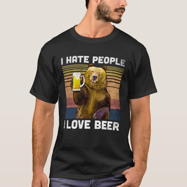 I Hate People I Love Beer Bear  Camper Quotes T-Shirt (Vorderseite)