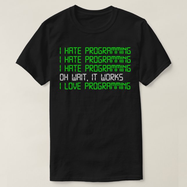 I Hate Programmierung IT Computer Scientist Progra T-Shirt (Design vorne)